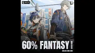 60% Fantasy | Zenless Zone Zero