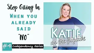 Stop Giving In or Compromising When You Already Said No | #4 Codependency Red Flag Top 10