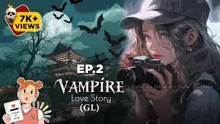 VAMPIRE LOVE STORY🔥( GL ) EP [ 2 ] PAKHI IS OUT FOR HER HORRIBLE ADVENTURE 🌃 