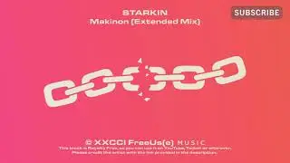 Starkin - Makinon (Extended Mix) | Free Us(e) Music