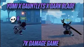 [GPO] GAUNLETS + DARK BLADE + YOMI = DUB  7K DAMAGE GAME