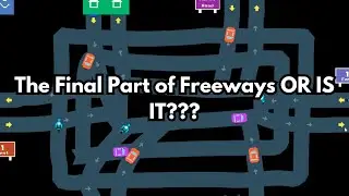 The Last Part of Freeways | Or is it?