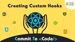 Create your own Hook : 38 | Everything About Custom Hooks React Js | Commit To Code