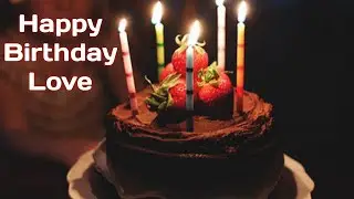 HAPPY BIRTHDAY LOVE STATUS | Best Birthday Wishes for Girlfriend | Birthday Song | Birthday Status