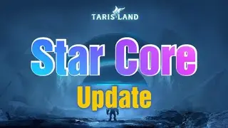 Tarisland Star Core Update ✨️