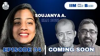 E34 Trailer : IIM Indore was the best experience of my life