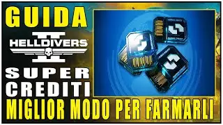 HELLDIVERS 2 | GUIDA - MIGLIOR MODO PER FARMARE I SUPER CREDITI