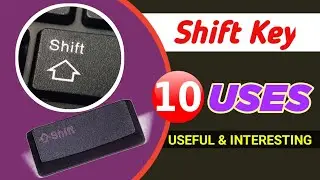 10 interesting uses of Shift Key you Don't Know 5 minutes ago