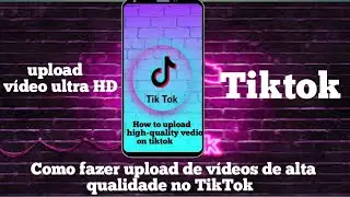 Como fazer upload de vídeo com qualidade HD no TikTok | Vídeo de alta qualidade TikTok 2025