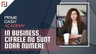 Prime Dash Academy Episodul 1 - In business, cifrele nu sunt doar numere