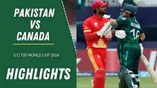 Pakistan Vs Canada T20 World Cup Match Highlights | ICC T20 World Cup 2024 | PAK VS CAN Highlights