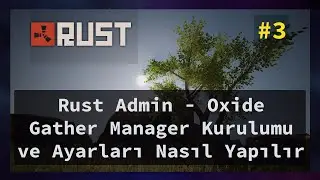 Rust Admin - Oxide ve  Gather Manager Kurulumu ve Ayarları #3