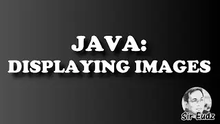 JAVA:  Display Images - by Sir Eudz