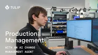 Master Production Management with the Tulip Manager Station | TEC Virtual Tour