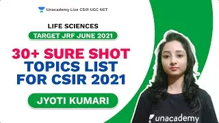 Target JRF June 2021| 30+ Sure Shot topics list for CSIR 2021 | Life Science| Jyoti| Unacademy