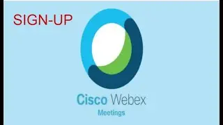 HOW TO SIGN-UP IN CISCO WEBEX MEETING