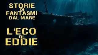Storie di fantasmi dal mare - La vera storia di Eddie
