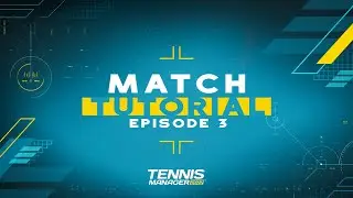 Match Tutorial - Episode 3