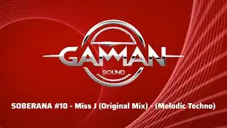 SOBERANA #10 - Miss J (Original Mix) - (Melodic Techno) 