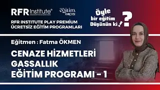 Cenaze Hizmetleri (Gassallık) Eğitim Programı - 1 (5.Grup)