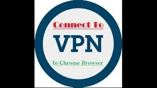 How to Connect VPN using Chrome Browser | How to connect VPN | Touch VPN