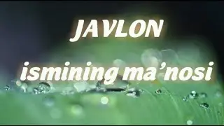 JAVLON ISMINING MA'NOSI 