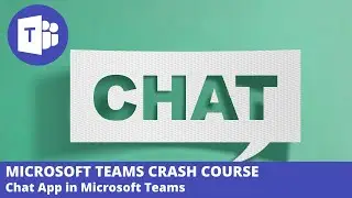 How to Use Chat in Microsoft Teams | Microsoft Teams Crash Course - Ep3