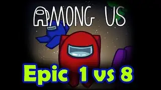 EPIC 1 vs 8 Imposter WIN