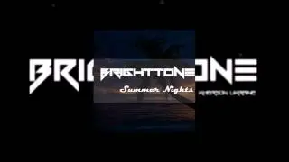 Brighttone - Summer Nights