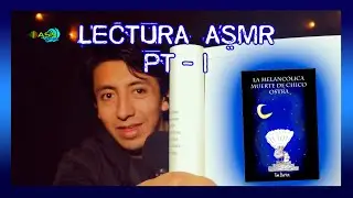ASMR/LECTURA LA MELANCÓLICA MUERTE DEL CHICO OSTRA (SOFT SPOKEN)