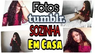 COMO TIRAR FOTOS TUMBLR SOZINHA EM CASA| POR MILE STEFFANI