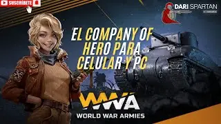 WORLD WAR ARMIES-EL COMPOANY OF HERO DE CELULAR Y PC- F2P-