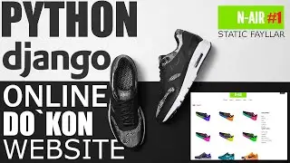 WEB SAYT YARATISH #1 | DJANGODA ONLINE DO`KON SAYTINI YARATISH | STATIC FAYLLAR BILAN ISHLASH