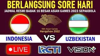 🔴 SIARAN LANGSUNG RCTI ‼️ Jadwal FIX 16 Besar Timnas Indonesia U24 vs Uzbekistan di Asian Games 2023