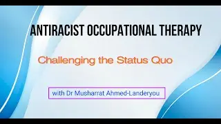 Antiracist Occupational Therapy: Unsettling The Status Quo