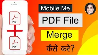 Merge PDF in Mobile | Mobile Me PDF Merge Kaise Kare | Merge Pdf Android