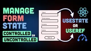The Correct way to Manage Form State in react js | Controlled & Uncontrolled Components (Which One?)