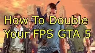 How To Double Your FPS | GTA 5