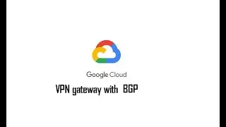 Part 2: Create VPN Gateway using Dynamic Route [BGP over ipSec]