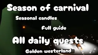 Season of carnival| All daily quests| Golden westerland| seasonal candles| full guide| skycotl 2026