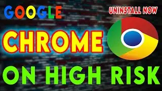 Uninstall Google Chrome Now | Do Not Use Chrome | Chrome is Not safe Now | Techie Cruise | 2022