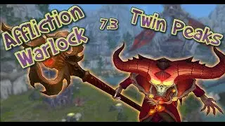 Affliction Warlock 7.3 Twin Peaks