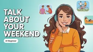 Talk About Your Weekend in English: Easy Conversation for Beginners! | English Podcast 