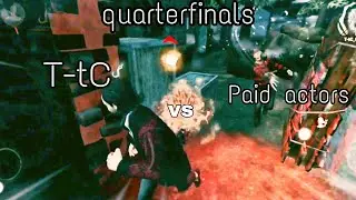 T-tC vs Paid actors (tournament quarterfinal)