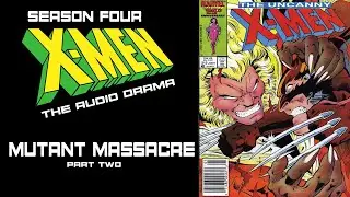 X-Men: The Audio Drama - Season 4, Episode 3 "Mutant Massacre" Part 2