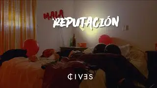 CIVES - Mala Reputación (Video Oficial)