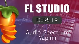 FL Studio Dersleri 19 - Audio Spectrum Yapımı