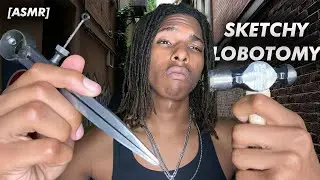 MOST DEVIOUS BACK ALLEY LOBOTOMY (ASMR)