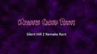 Silent Hill 2 (Remake) Rant / Review
