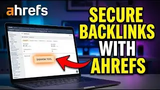 How to Secure Your Backlink Strategy with Ahrefs - Detailed Guide